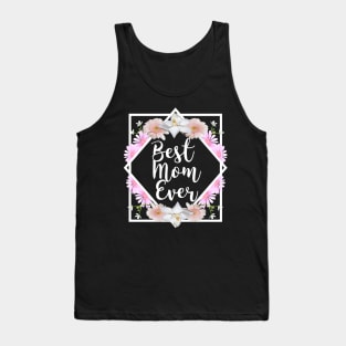 Best mom ever | mothers day gift Tank Top